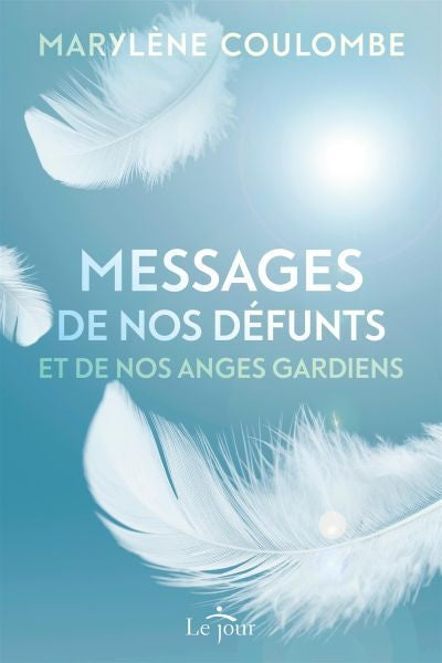 MESSAGES DE NOS DEFUNTS ET DE NOS ANGES.