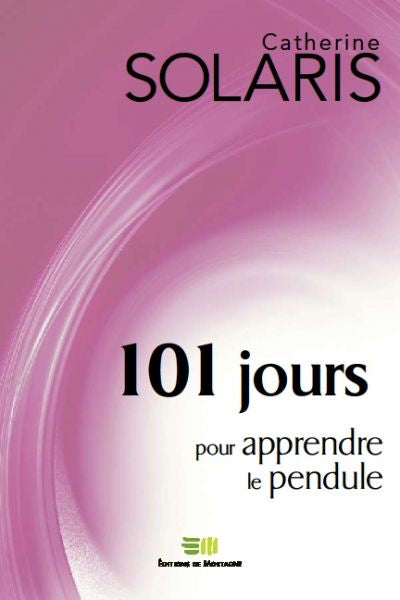 101 JOURS POUR APPRENDRE LE PENDULE