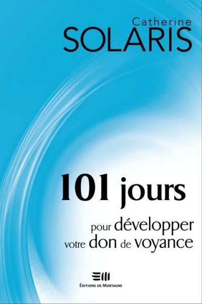 101 JOURS POUR DEVELOPPER VOTRE DON VOYANCE