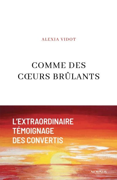 COMME DES COEURS BRULANTS : L'EXTRAORDINAIRE TÉMOIGAGNE DES CONVE
