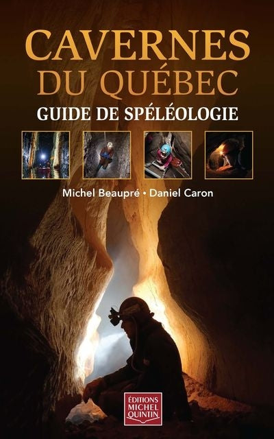 CAVERNES DU QUEBEC  GUIDE DE SPELEOLOGIE