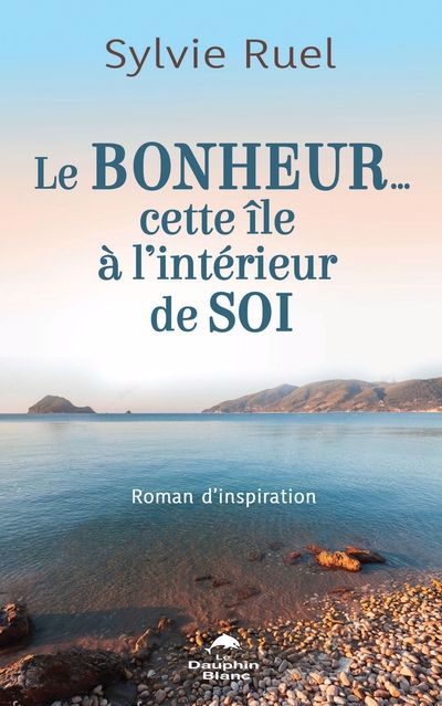BONHEUR... CETTE ILE A L'INTERIEUR DE SOI