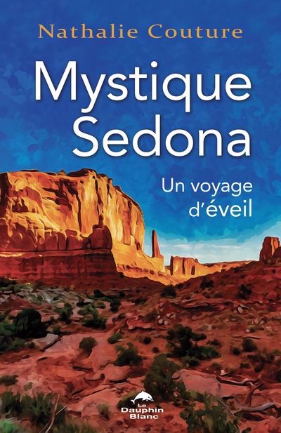 MYSTIQUE SEDONA  UN VOYAGE D'EVEIL