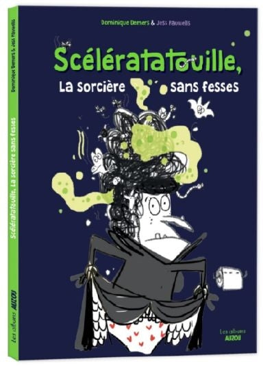 SCELERATATOUILLE : LA SORCIERE SANS FESSES