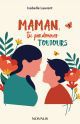 Maman, tu pardonnes toujours