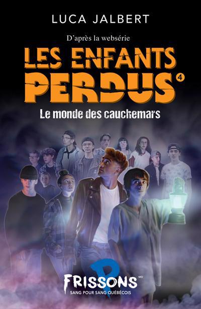 ENFANTS PERDUS T.04 : LE MONDE DES CAUCHEMARS
