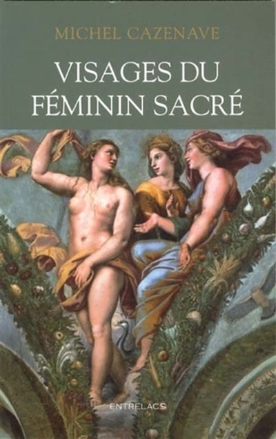 VISAGES DU FÉMININ SACRÉ