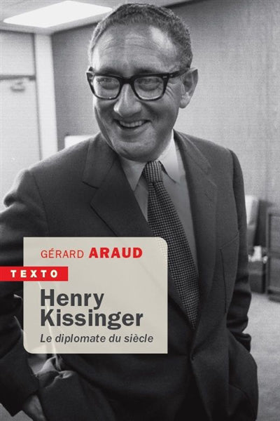 HENRY KISSINGER : LE DIPLOMATE DU SIECLE