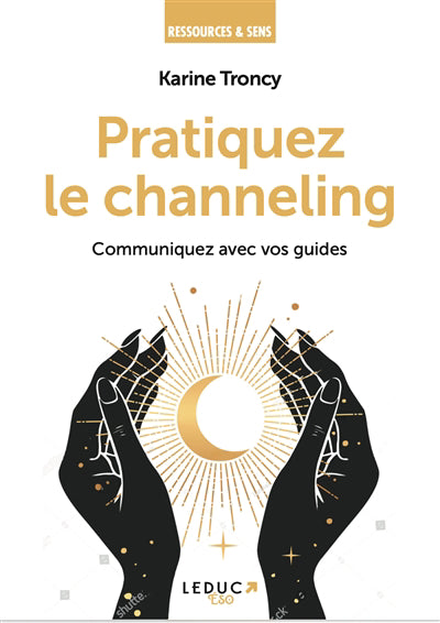 CHANNELING   OUTILS ET PROTOCOLES POUR COMMUNIQUER AVEC