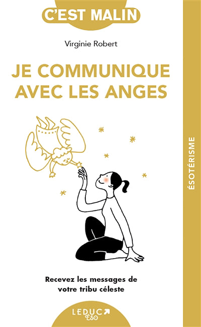 JE COMMUNIQUE AVEC LES ANGES  RECEVEZ LES MESSAGES DE VOTR