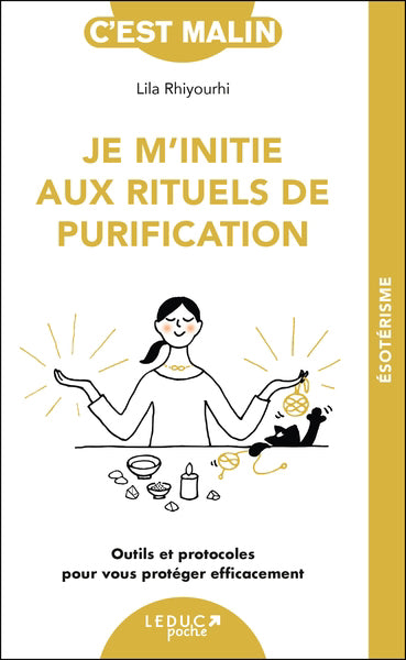 JE M'INITIE AUX RITUELS DE PURIFICATION