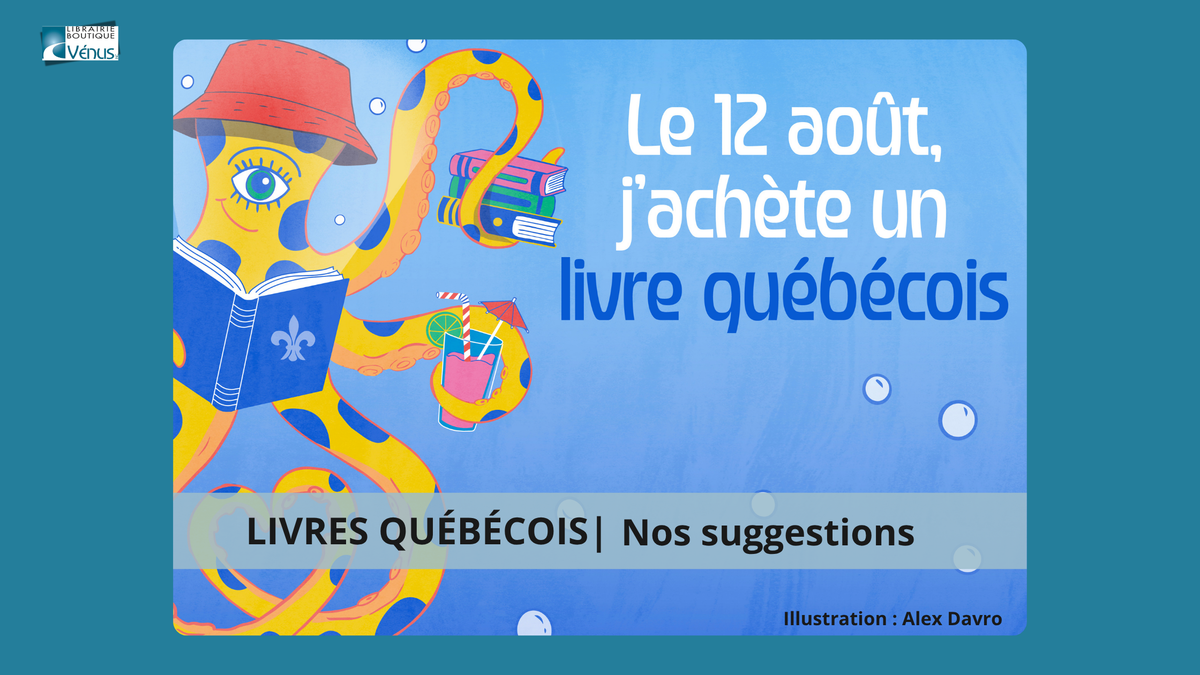 Le 12 août, j'achète un livre québécois