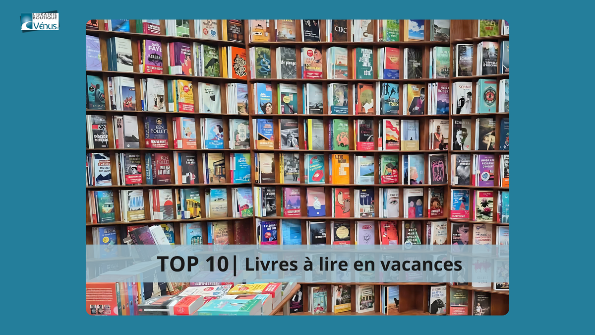TOP 10 | Livres à lire en vacances