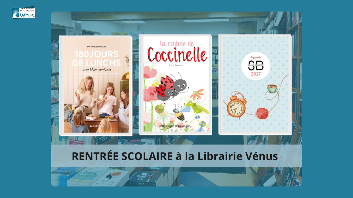 RENTRÉE SCOLAIRE 2026 : les essentiels à découvrir à la Librairie Vénus