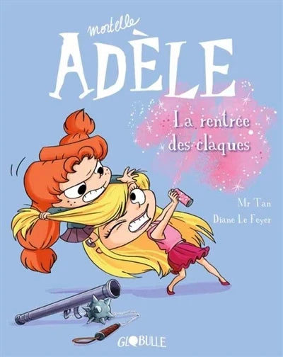 MORTELLE ADELE T9 : LA RENTREE DES CLAQUES