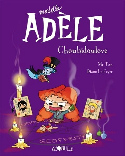 MORTELLE ADELE T.10 : CHOUBIDOULOVE