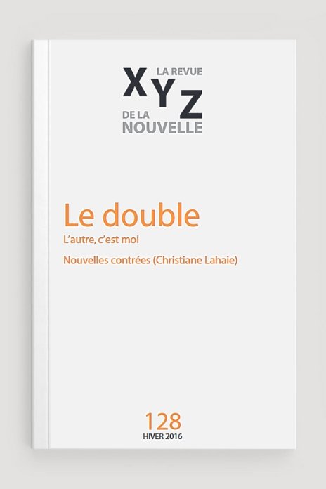 REVUE XYZ - LE DOUBLE NO 128 HIVER 2016