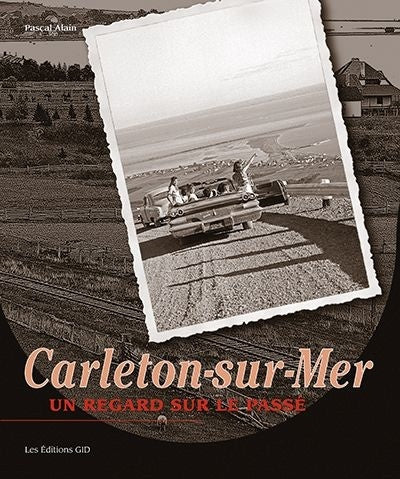 CARLETON-SUR-MER  UN REGARD SUR LE PASSE