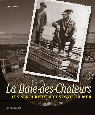 BAIE-DES-CHALEURS - SAVOUREUX ACCENTS DE LA MER