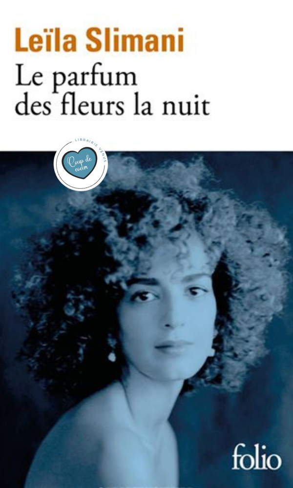 LE PARFUM DES FLEURS LA NUIT - LEÏLA SLIMANI