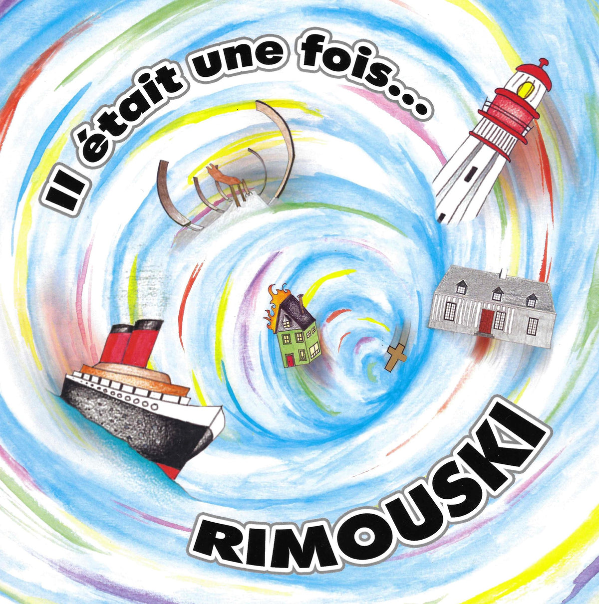 IL ETAIT UNE FOIS RIMOUSKI