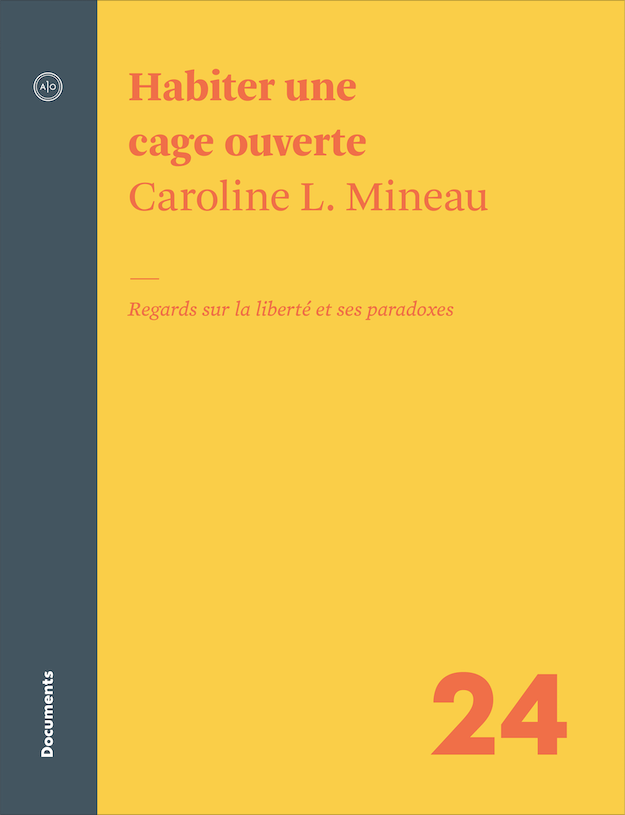 HABITER UNE CAGE OUVERTE : REGARDS SUR LA LIBERTE ET SES PARADOXES