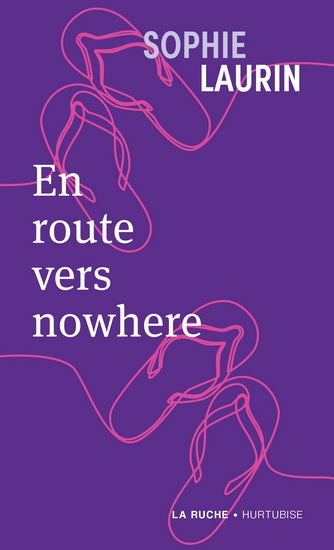 EN ROUTE VERS NOWHERE | SOPHIE LAURIN