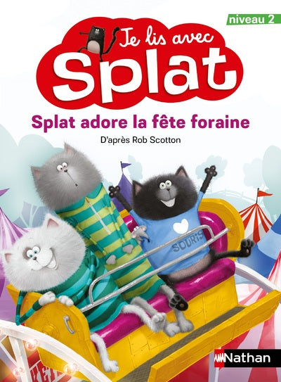 JE LIS AVEC SPLAT : SPLAT ADORE LA FETE FORAINE NIV 2