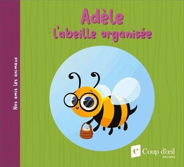 ADÈLE L'ABEILLE ORGANISÉE