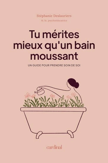 TU MÉRITES MIEUX QU'UN BAIN MOUSSANT | STÉPHANIE DESLAURIERS