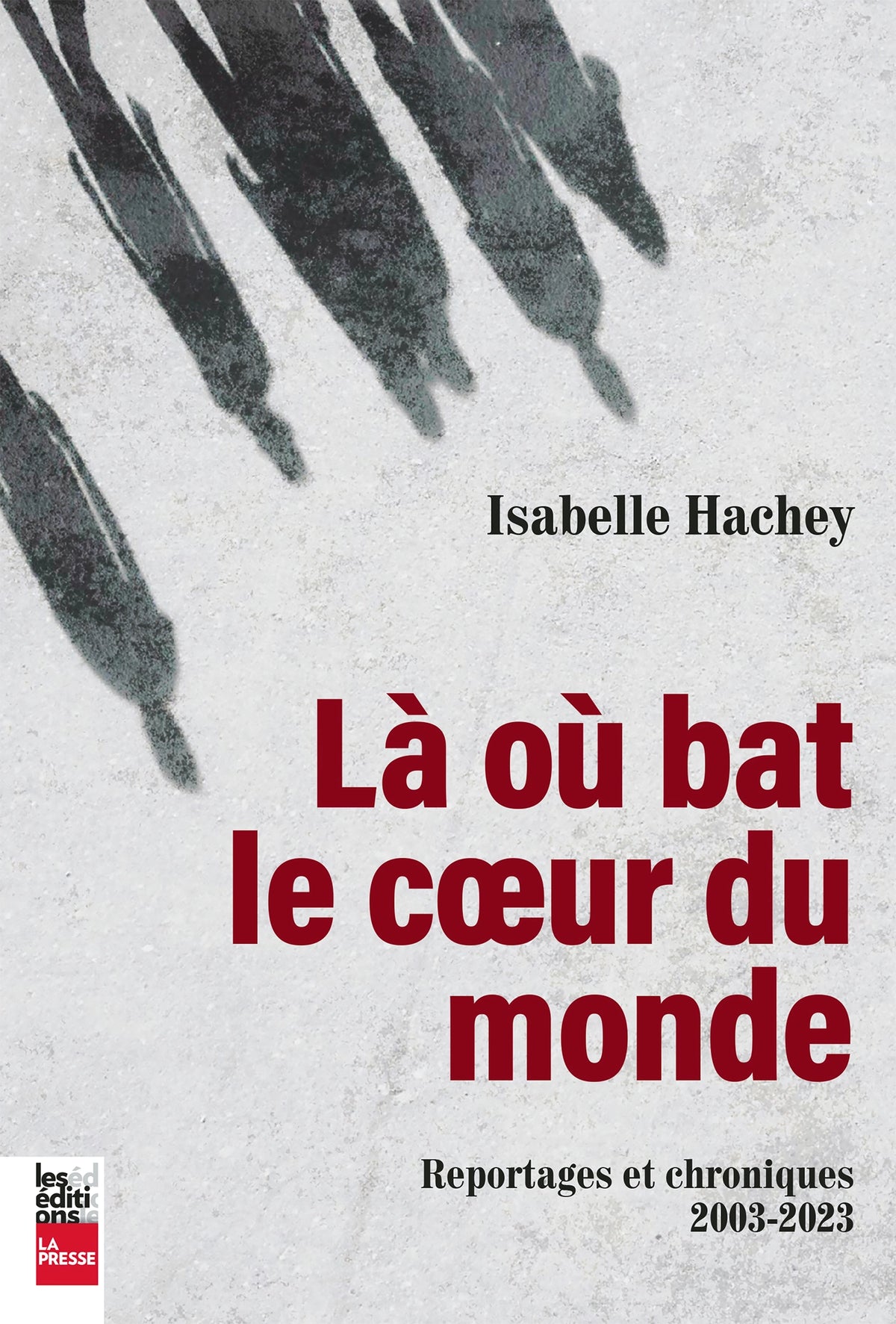 LA OU BAT LE COEUR DU MONDE - REPORTAGES ET CHRONIQUES CHOISIS
