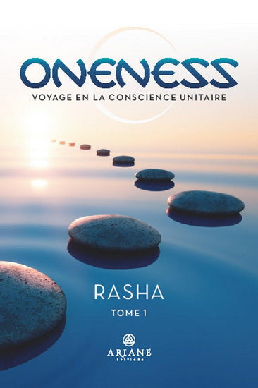 ONENESS VOYAGE EN LA CONSCIENCE UNITAIRE T.01