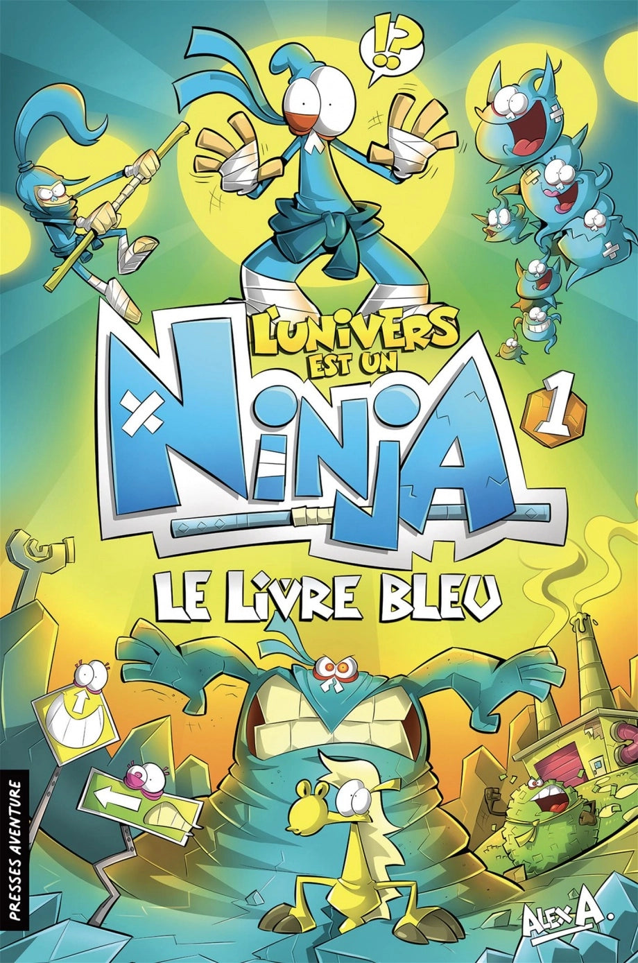 UNIVERS EST UN NINJA T1 -LIVRE BLEU -NE