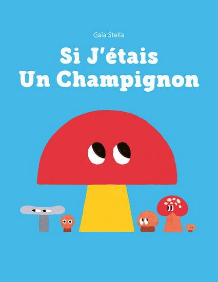 SI J'ETAIS UN CHAMPIGNON