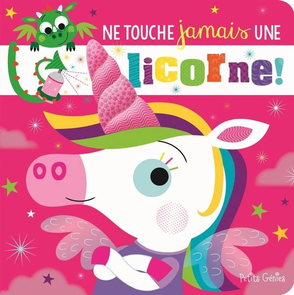 NE TOUCHE JAMAIS UNE LICORNE!