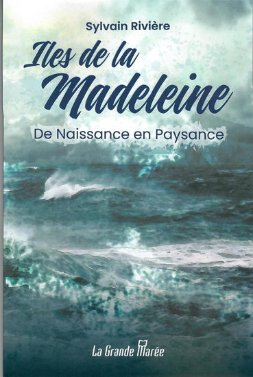 ILES DE LA MADELEINE  DE NAISSANCE EN PAYSANCE