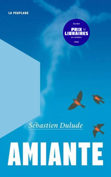 AMIANTE | SÉBASTIEN DULUDE | LAURÉAT PRIX DES LIBRAIRES DU QUÉBEC 2025