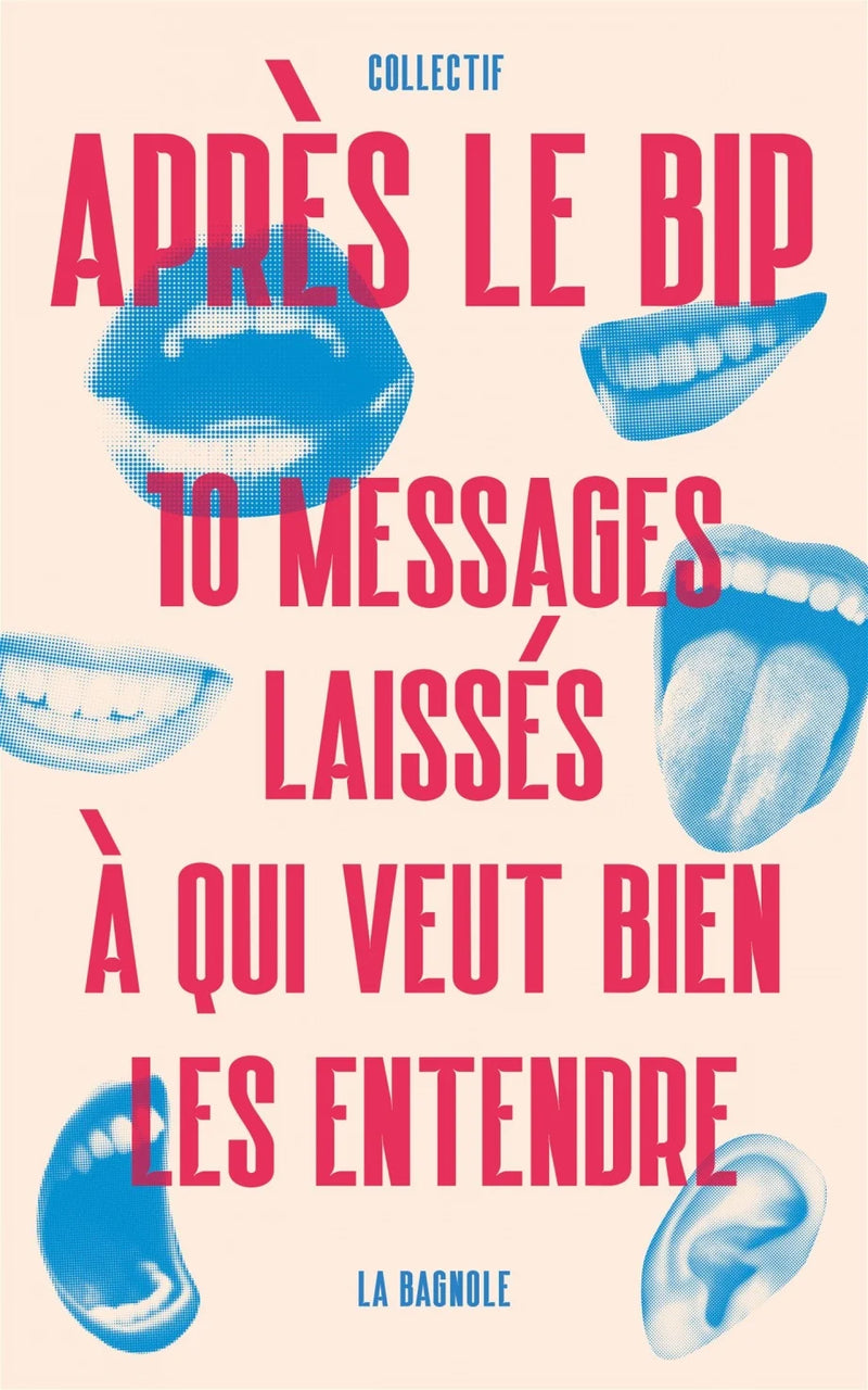 APRÈS LE BIP : 10 MESSAGES LAISSÉS À QUI VEUT BIEN LES ENTENDRE | COLLECTIF