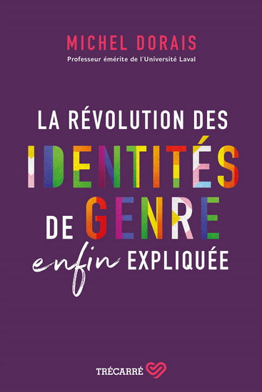 LA RÉVOLUTION DES IDENTITÉS DE GENRE ENFIN EXPLIQUÉE | MICHEL DORAIS