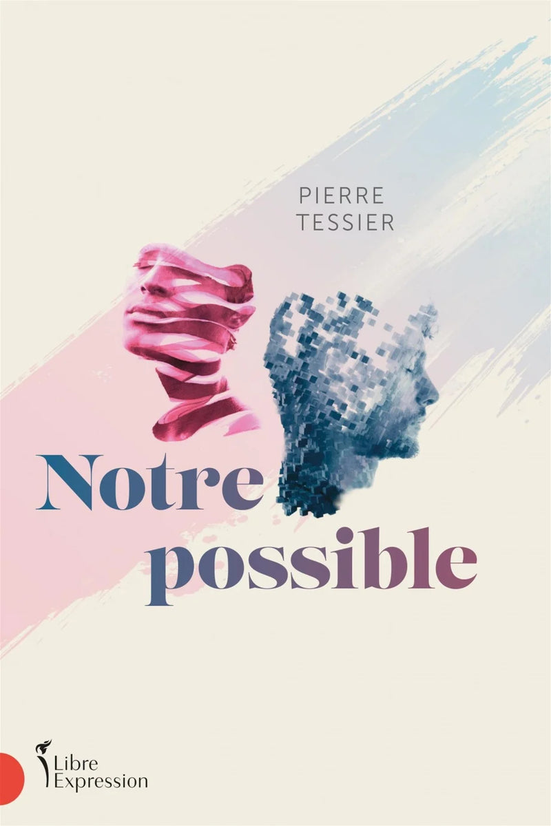 NOTRE POSSIBLE | PIERRE TESSIER