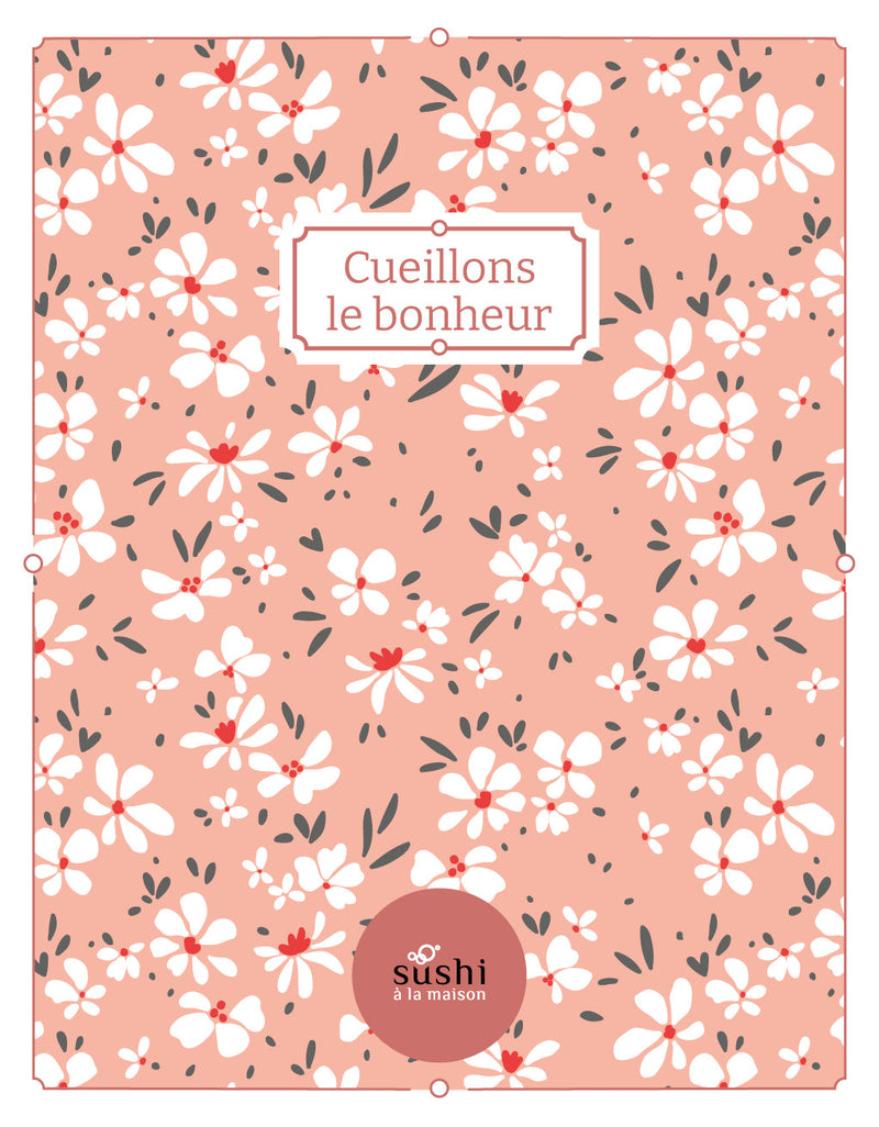 CAHIER DE NOTES CUEILLONS LE BONHEUR | SUSHI À LA MAISON