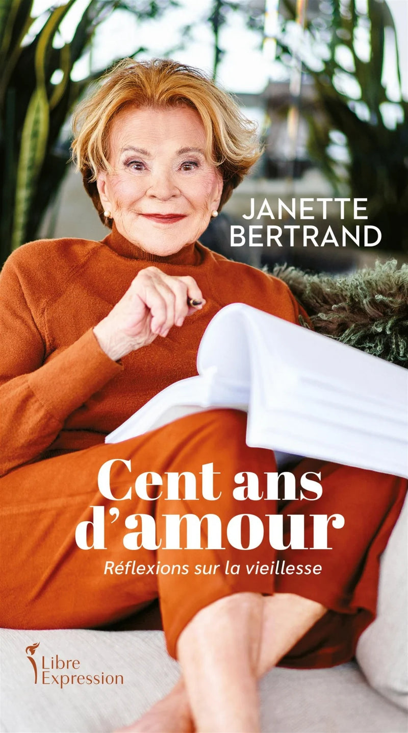 CENT ANS D'AMOUR : RÉFLEXTIONS SUR LA VIEILLESSE | JANETTE BERTRAND