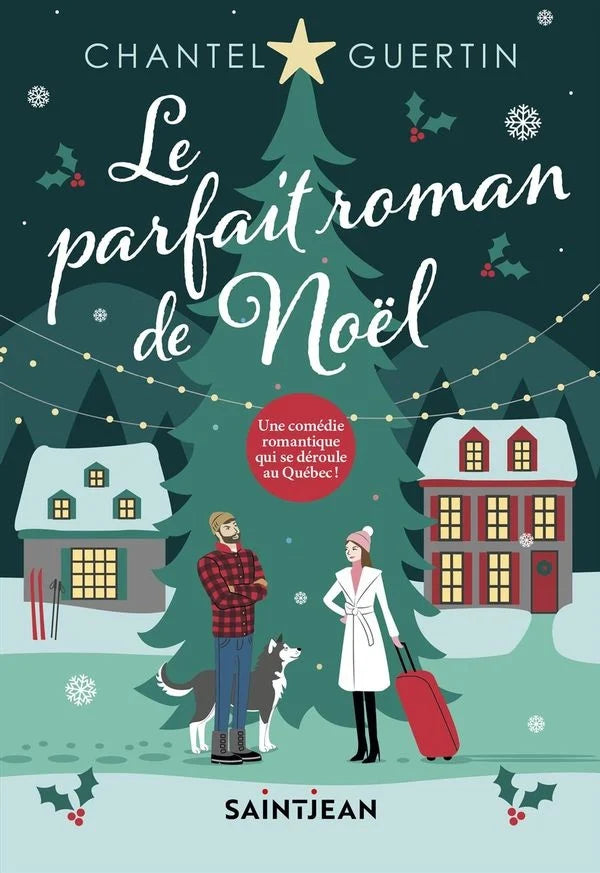 LE PARFAIT ROMAN DE NOËL | CHANTEL GUERTIN