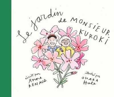 LE JARDIN DE MONSIEUR KUROKI | ANNE RENAUD