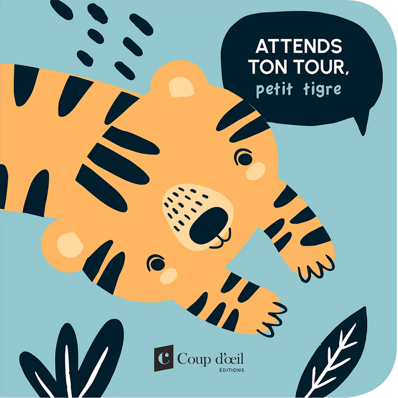 ATTENDS TON TOUR, PETIT TIGRE