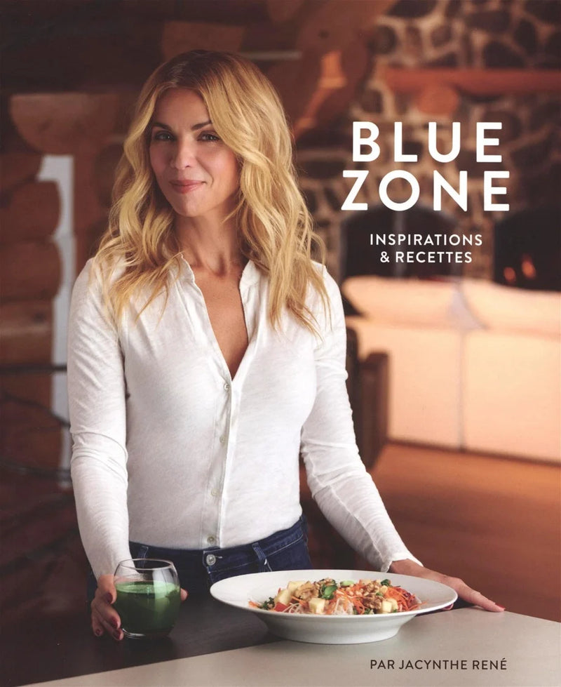 BLUE ZONE : INSPIRATIONS ET RECETTES | JACYNTHE RENÉ