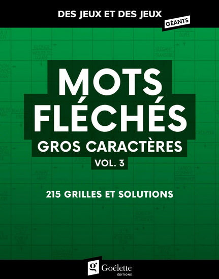 MOTS FLÉCHÉS GROS CARACTÈRES VOLUME 3 : 215 GRILLES ET SOLUTIONS