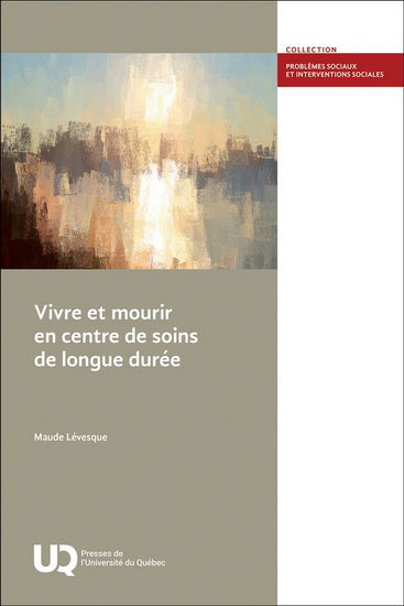 VIVRE ET MOURIR EN CENTRE DE SOINS DE LONGUE DUREE