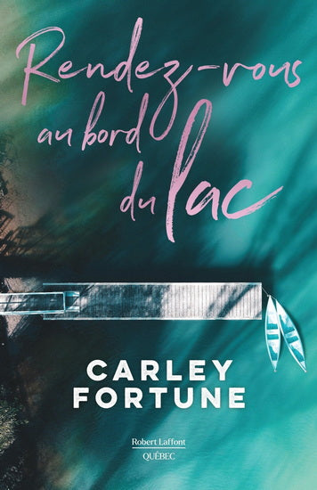 RENDEZ-VOUS AU BORD DU LAC | CARLEY FORTUNE
