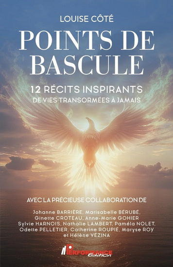 POINTS DE BASCULE  12 RECITS INSPIRANTS DE VIES TRANSFORMEES